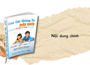 Tóm tắt cuốn sách Com cái chúng tôi đều giỏi của Adam Khoo