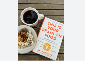 Tóm tắt cuốn sách “This Is Your Brain on Food” (Bộ Não Của Bạn Với Thực Phẩm) – Uma Naidoo