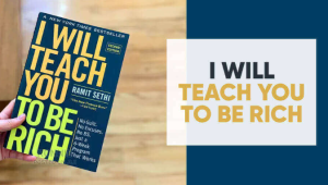 Tóm tắt cuốn sách Tôi Sẽ Dạy Bạn Làm Giàu (I Will Teach You to Be Rich) của Ramit Sethi