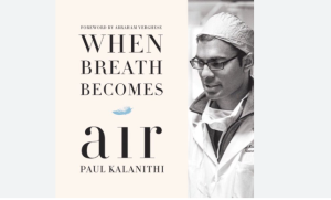 Tóm tắt cuốn sách When Breath Becomes Air – Paul Kalanithi