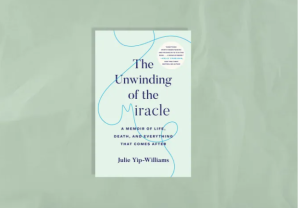 Tóm tắt cuốn sách The Unwinding of the Miracle – Julie Yip-Williams